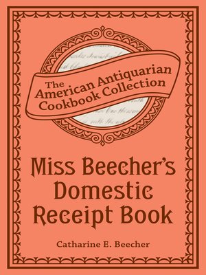 Miss Beecher's Domestic Receipt Book - ebook